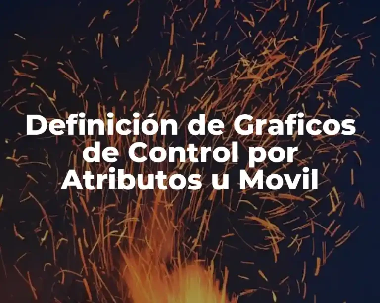 Definición de Graficos de Control por Atributos u Movil