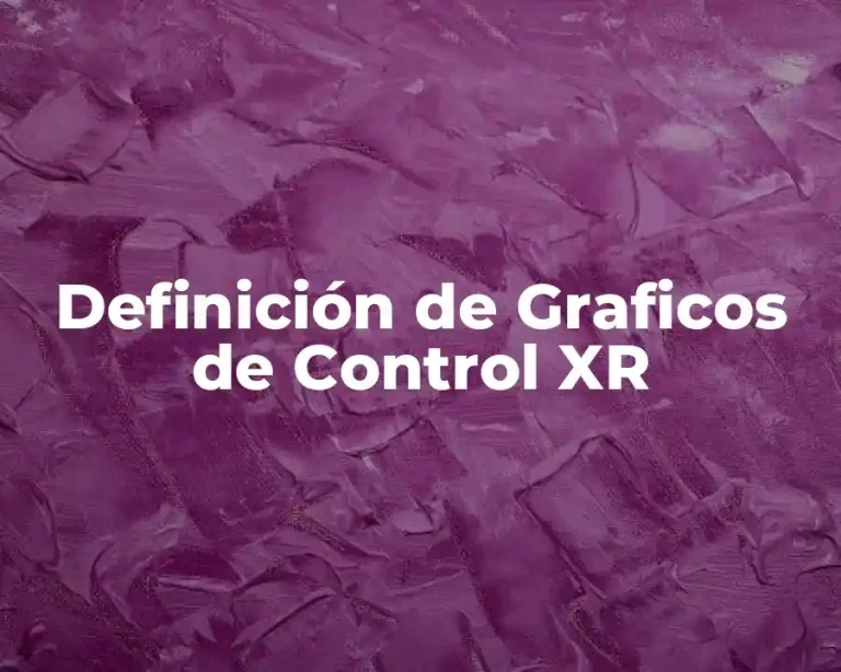 Definición de Graficos de Control XR