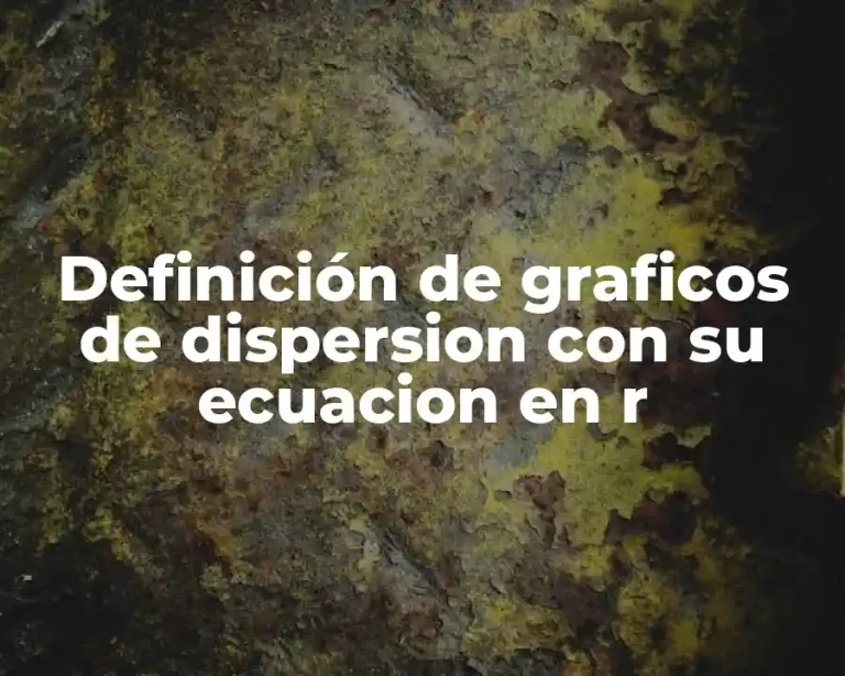 Definición de graficos de dispersion con su ecuacion en r