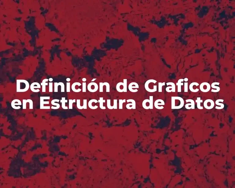 Definición de Graficos en Estructura de Datos