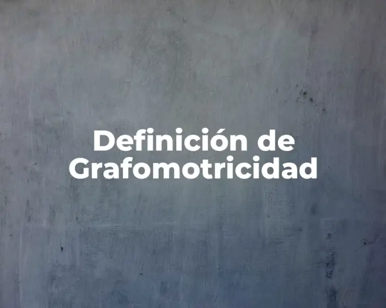 Definición de Grafomotricidad