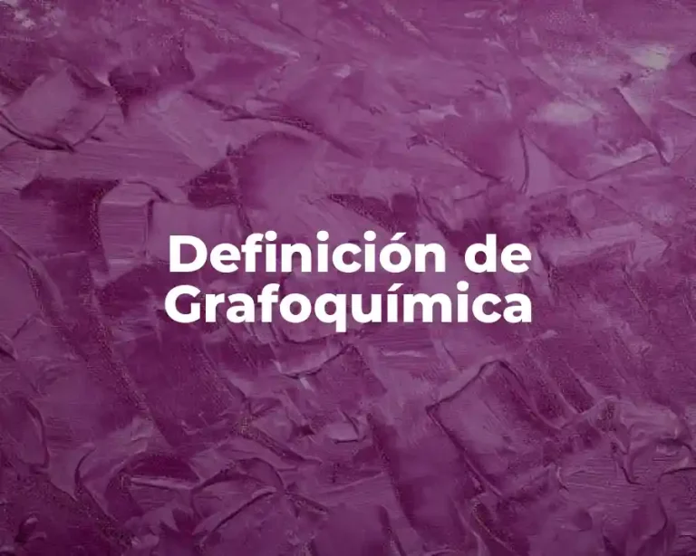 Definición de Grafoquímica