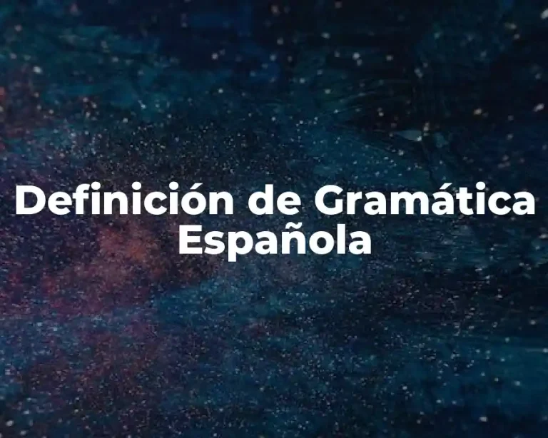 Definición de Gramática Española