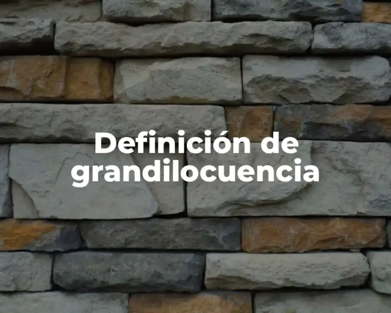 Definición de grandilocuencia