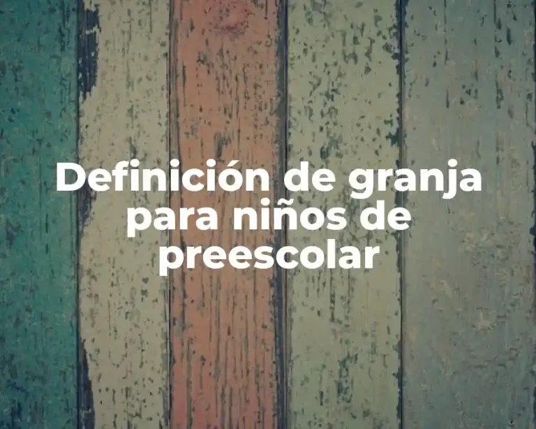 Definición de granja para niños de preescolar