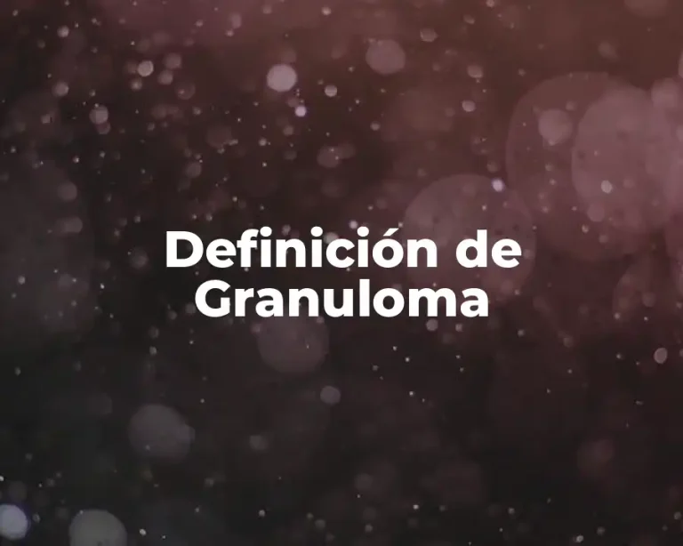 Definición de Granuloma