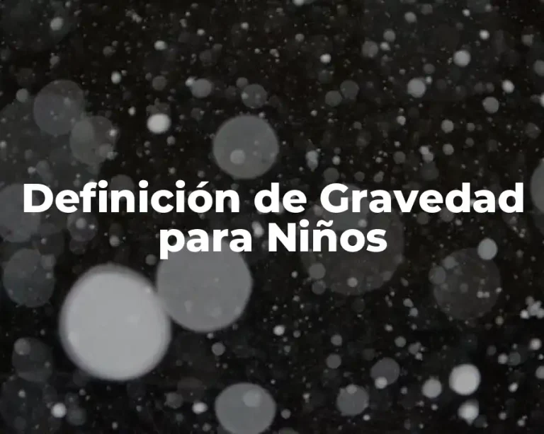 Definición de Gravedad para Niños