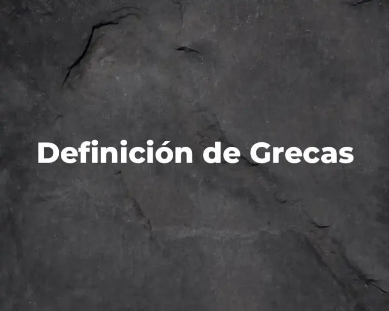Definición de Grecas