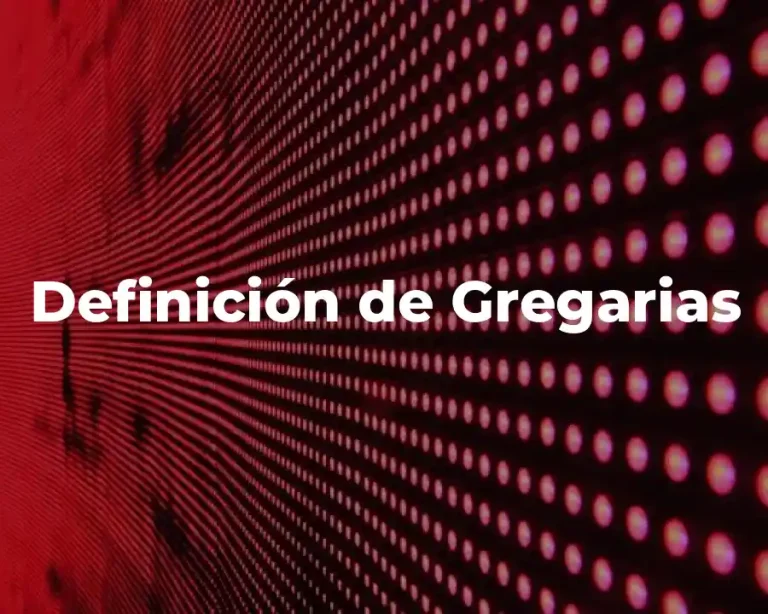 Definición de Gregarias