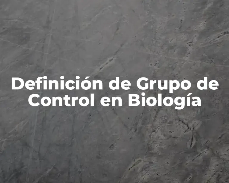 Definición de Grupo de Control en Biología
