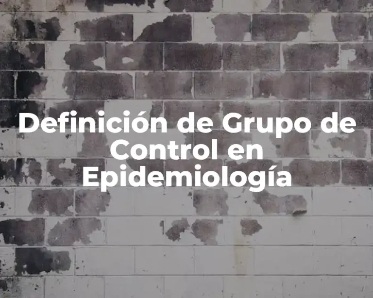 Definición de Grupo de Control en Epidemiología