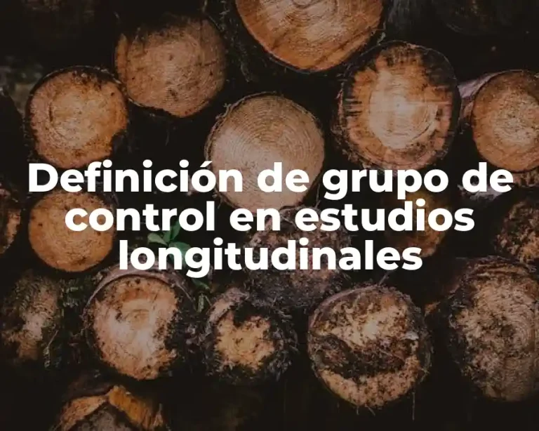 Definición de grupo de control en estudios longitudinales