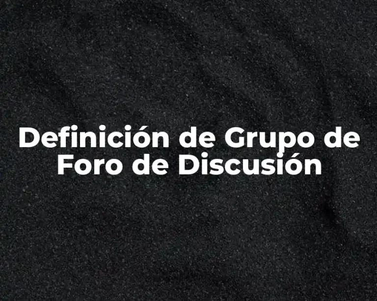 Definición de Grupo de Foro de Discusión