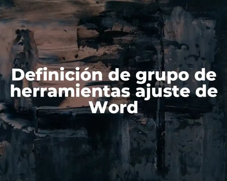 Definición de grupo de herramientas ajuste de Word