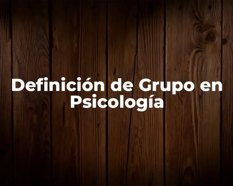 Definición de Grupo en Psicología