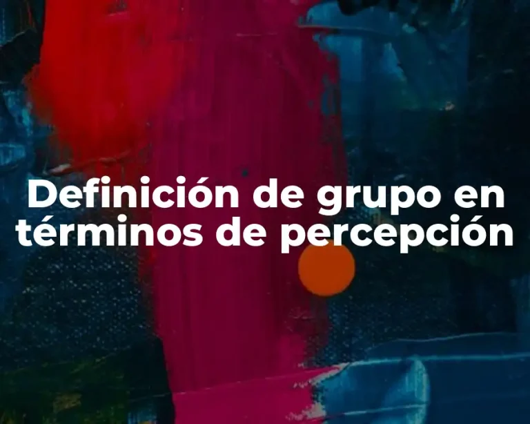 Definición de grupo en términos de percepción