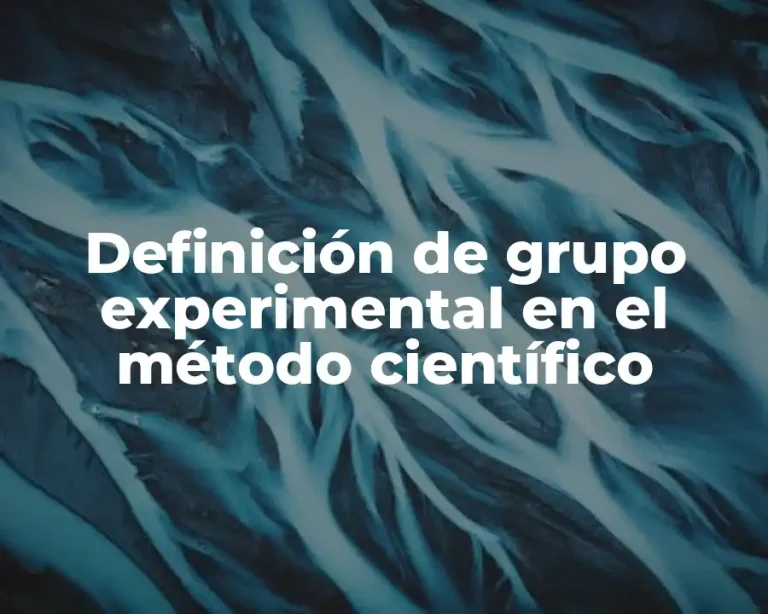 Definición de grupo experimental en el método científico