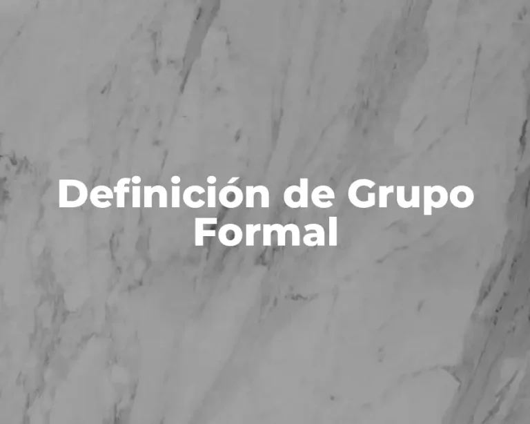 Definición de Grupo Formal
