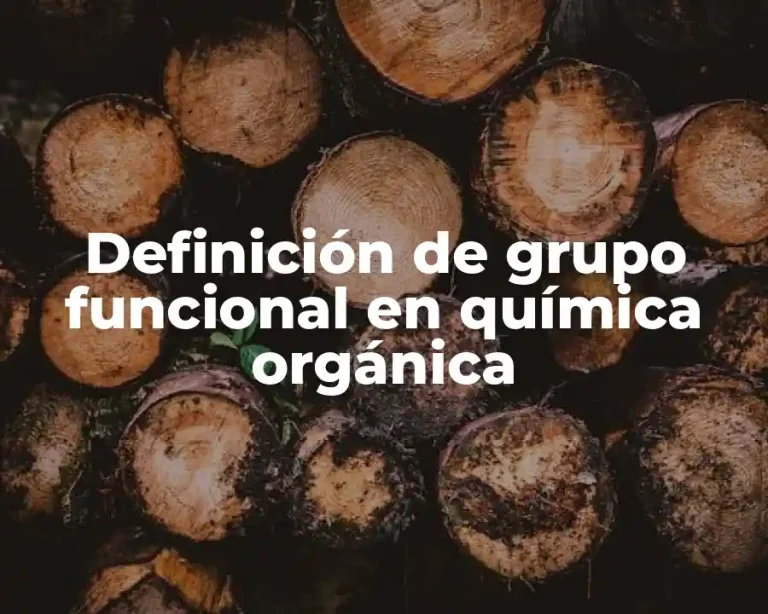 Definición de grupo funcional en química orgánica