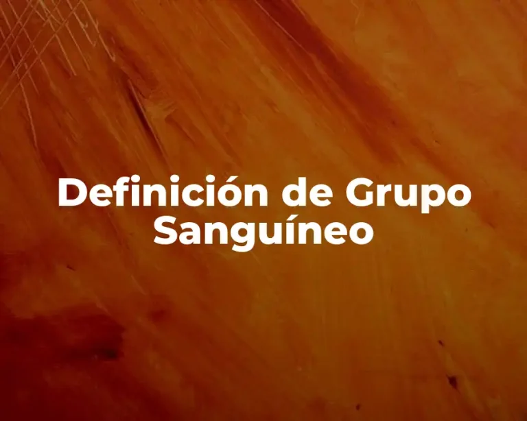 Definición de Grupo Sanguíneo