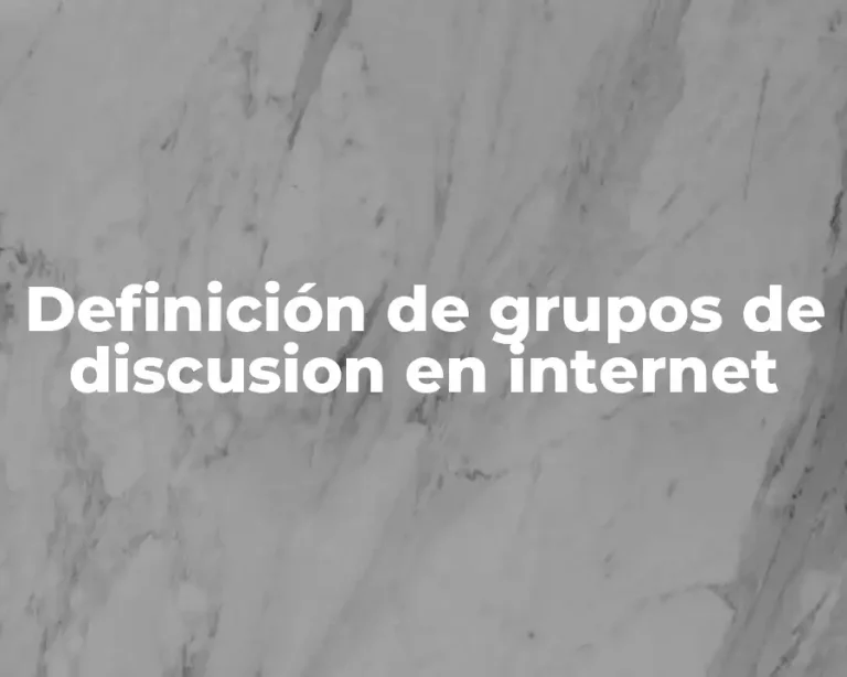 Definición de grupos de discusion en internet