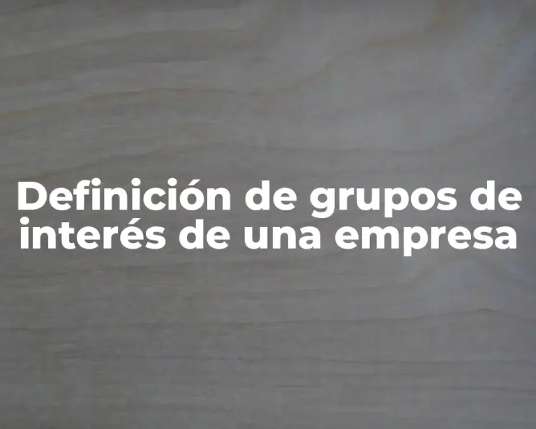 Definición de grupos de interés de una empresa