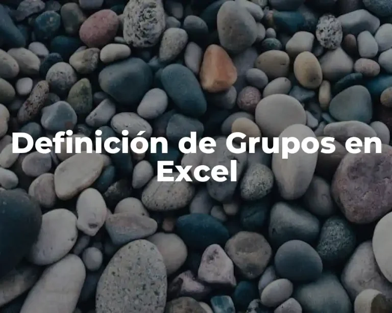 Definición de Grupos en Excel