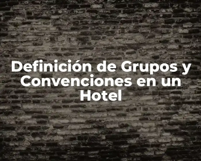 Definición de Grupos y Convenciones en un Hotel