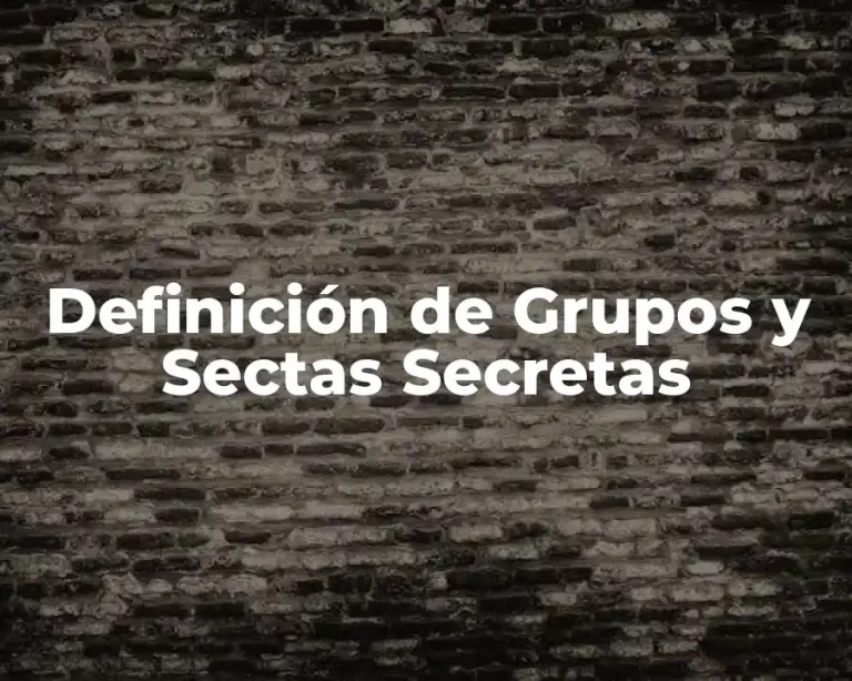 Definición de Grupos y Sectas Secretas
