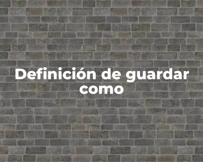 Definición de guardar como
