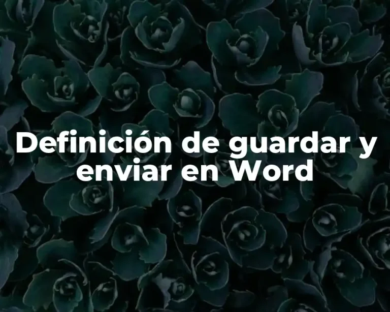 Definición de guardar y enviar en Word