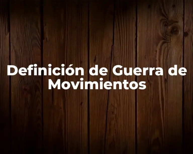 Definición de Guerra de Movimientos