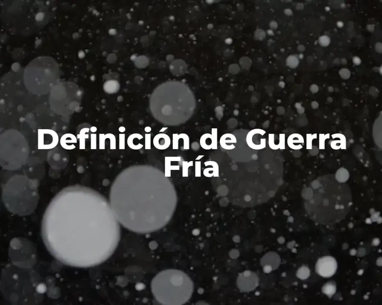 Definición de Guerra Fría