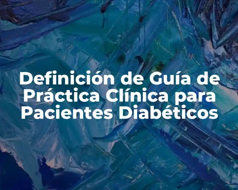 Definición de Guía de Práctica Clínica para Pacientes Diabéticos