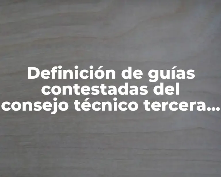 Definición de guías contestadas del consejo técnico tercera sesión