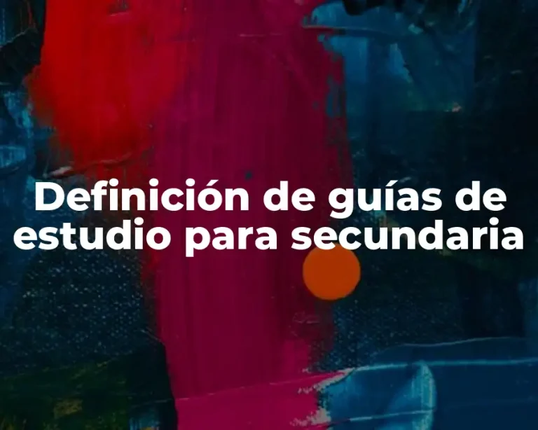Definición de guías de estudio para secundaria