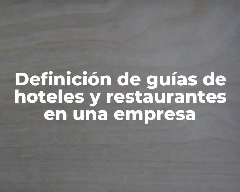 Definición de guías de hoteles y restaurantes en una empresa