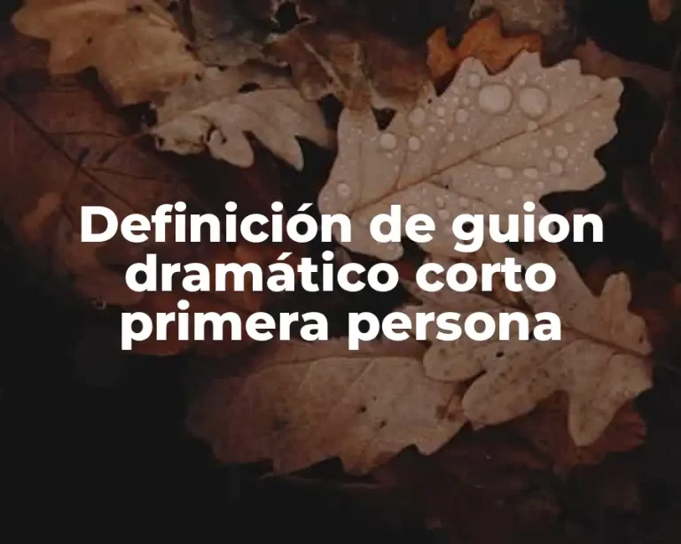 Definición de guion dramático corto primera persona