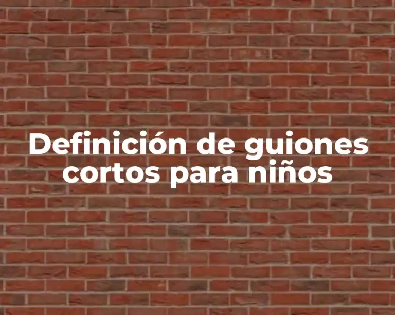 Definición de guiones cortos para niños