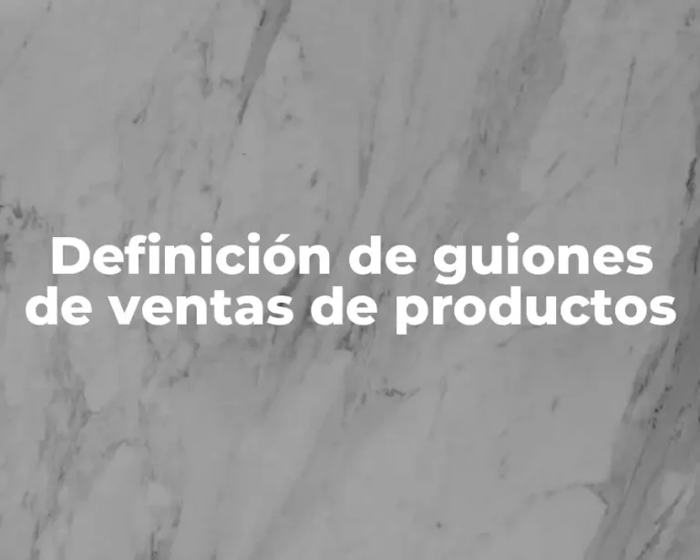 Definición de guiones de ventas de productos
