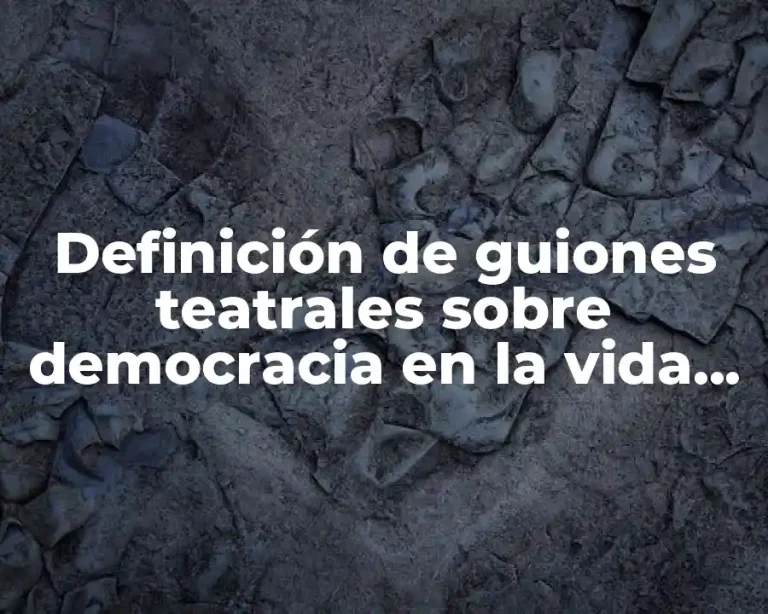 Definición de guiones teatrales sobre democracia en la vida cotidiana