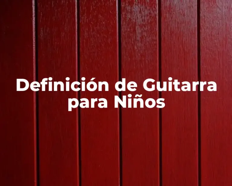 Definición de Guitarra para Niños