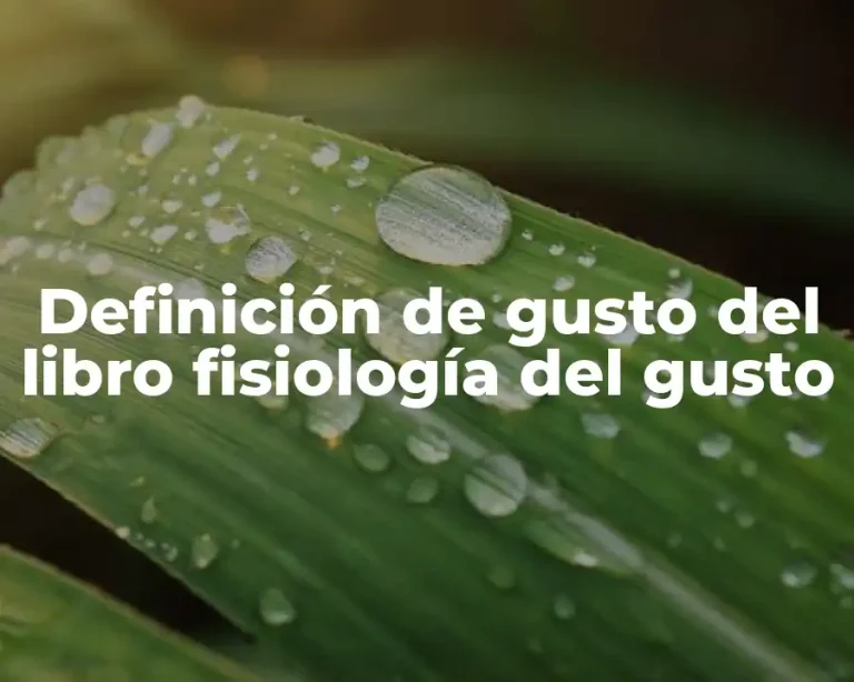 Definición de gusto del libro fisiología del gusto