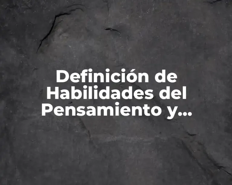 Definición de Habilidades del Pensamiento y Definición Psicología