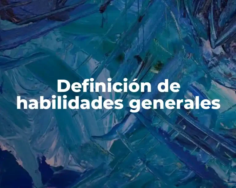 Definición de habilidades generales