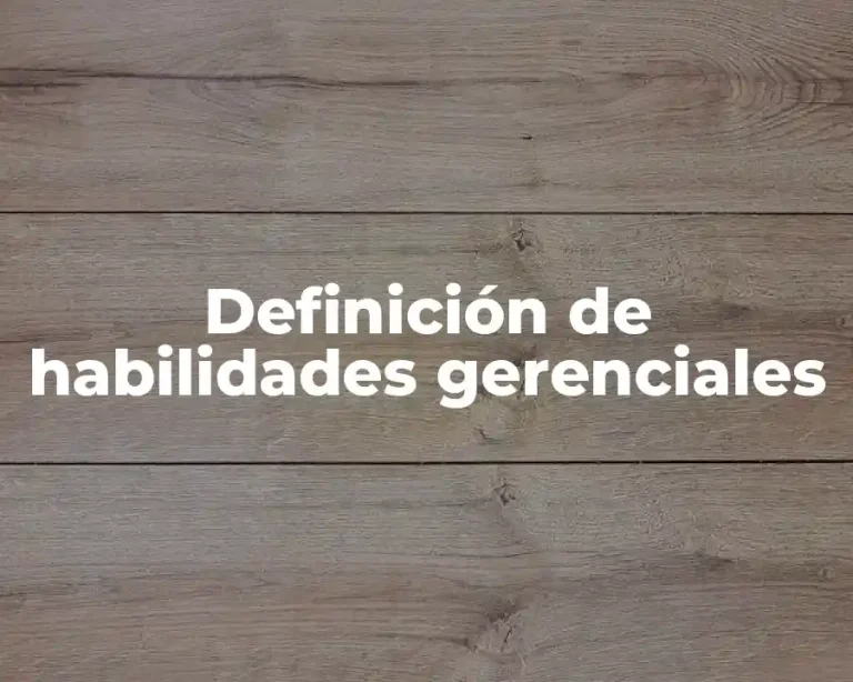 Definición de habilidades gerenciales