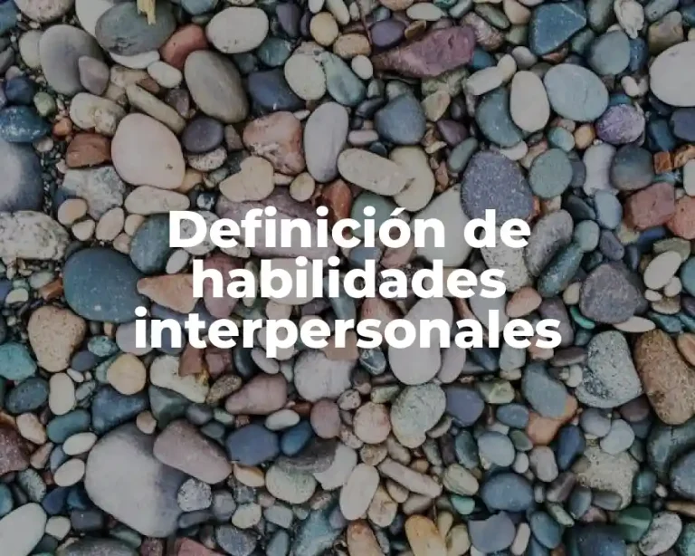 Definición de habilidades interpersonales