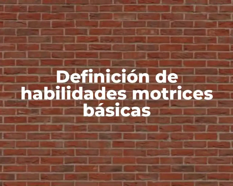 Definición de habilidades motrices básicas