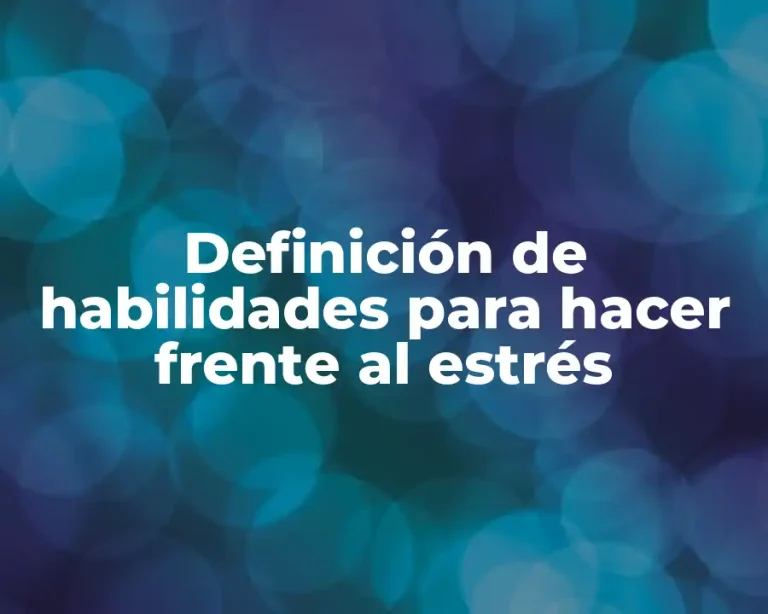 Definición de habilidades para hacer frente al estrés