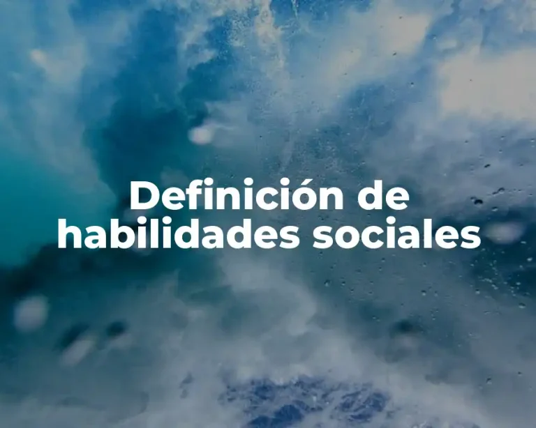 Definición de habilidades sociales
